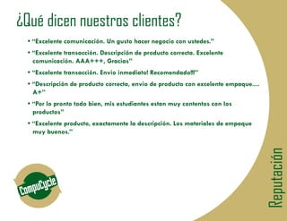 Ventas en eBay “Power Seller”
 ‡ 9DORUDFLyQ GH RPHQWDULRV GHO 
 ‡ $OUHGHGRU GH  FRPHQWDULRV SRVLWLYRV




                                             Reputación
 