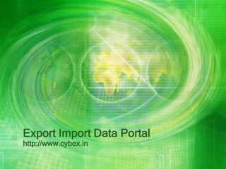 Export Import Data Portal  http://www.cybex.in 