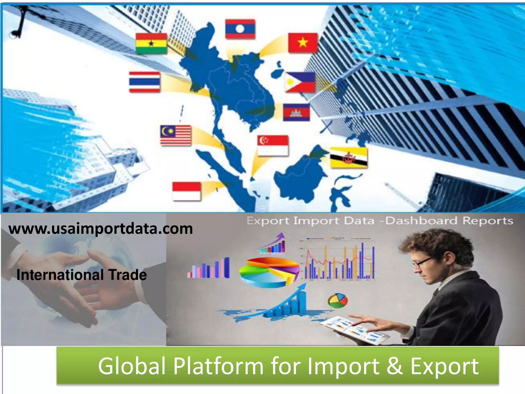 Global Platform for Import & Export
www.usaimportdata.com
 