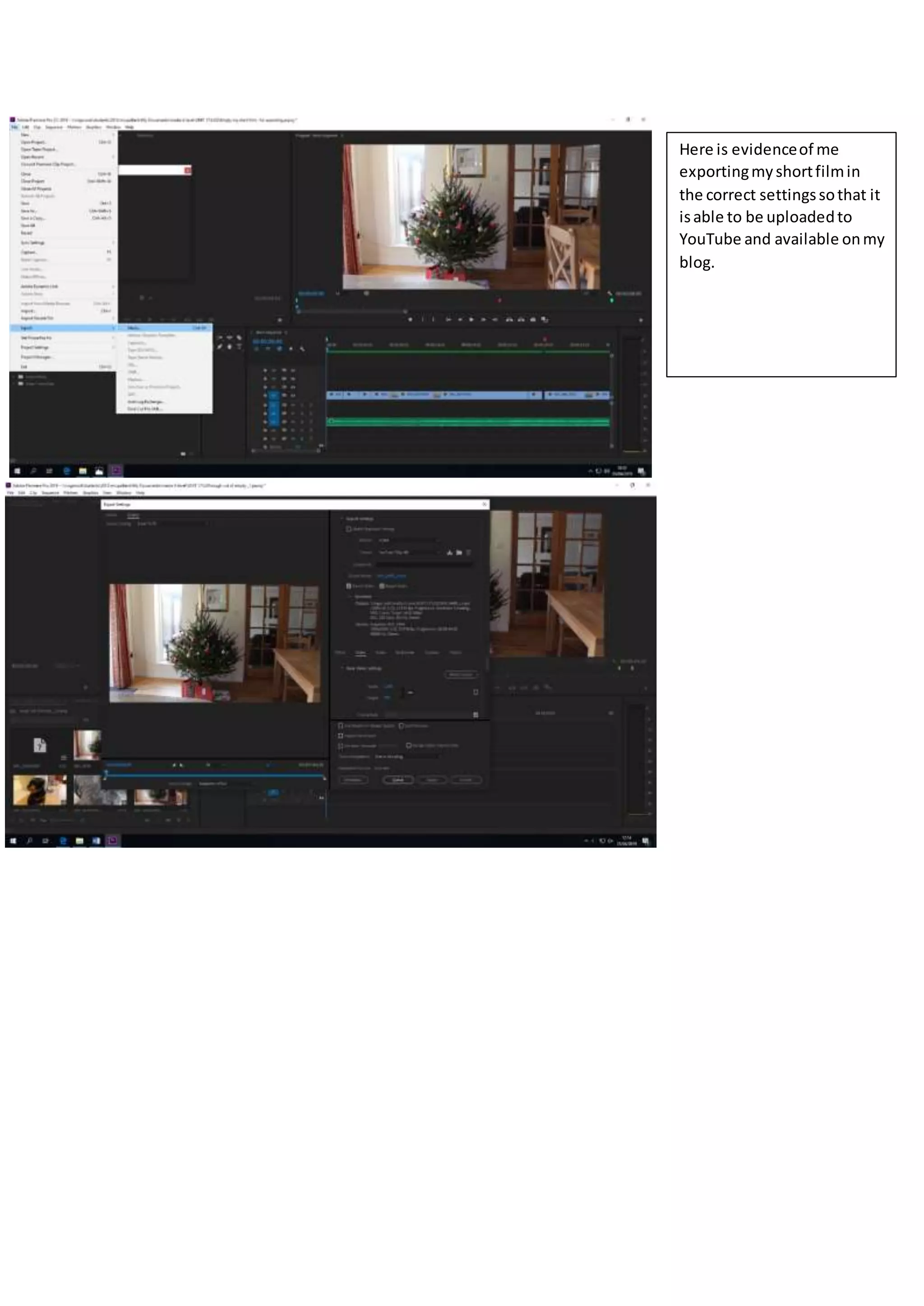 Here is evidenceof me
exportingmyshortfilmin
the correct settingssothat it
isable to be uploadedto
YouTube and available onmy
blog.