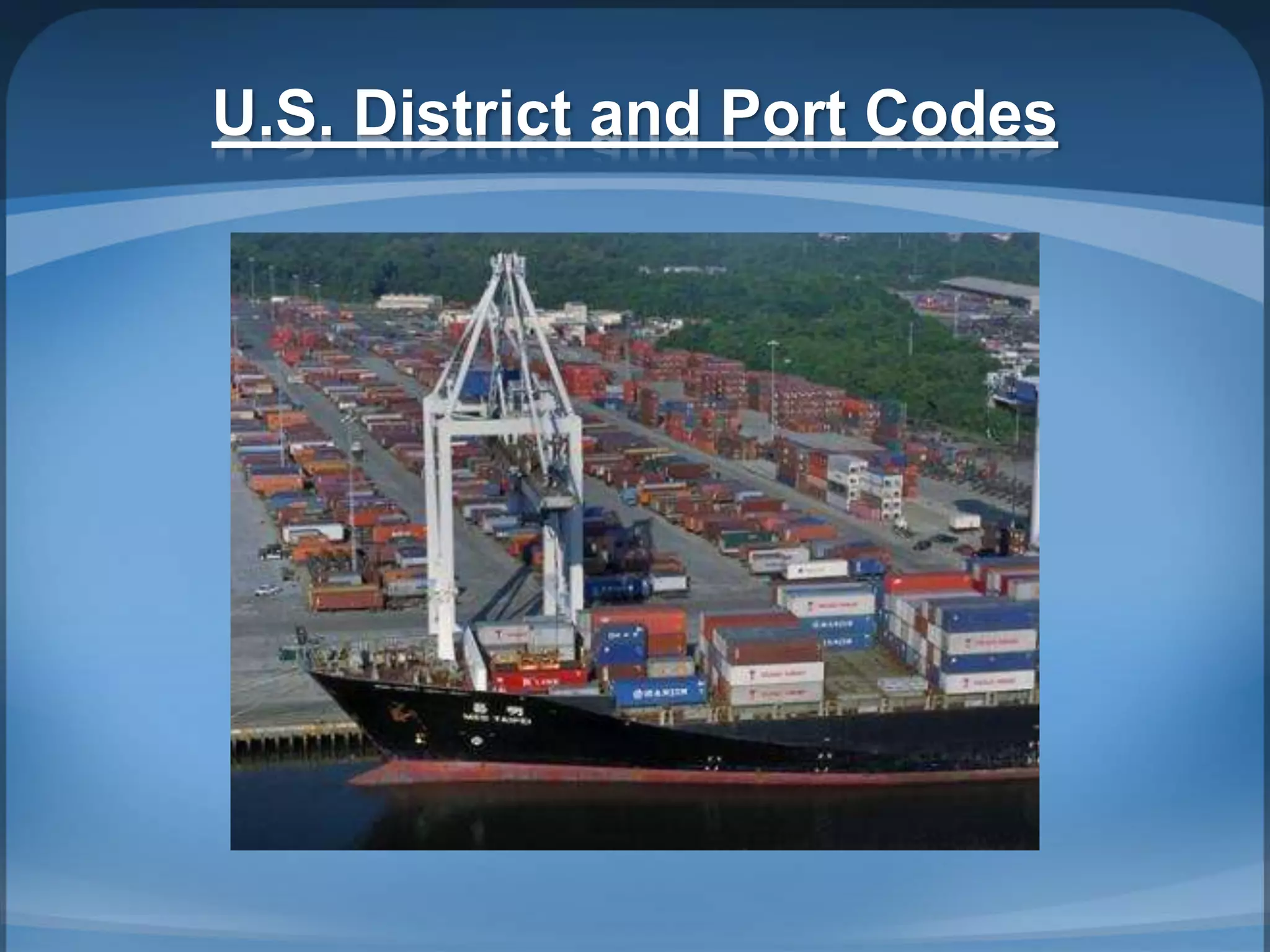 U.S. District and Port Codes
 