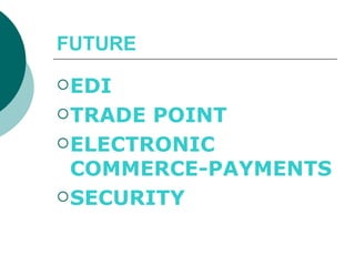 FUTURE EDI TRADE POINT ELECTRONIC COMMERCE-PAYMENTS SECURITY 