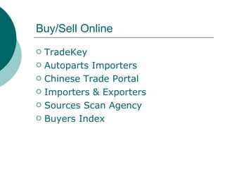 Buy/Sell Online TradeKey Autoparts  Importers Chinese Trade Portal Importers & Exporters Sources Scan Agency Buyers Index 