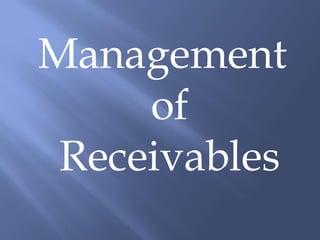 Management
     of
 Receivables
 