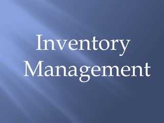 Inventory
Management
 