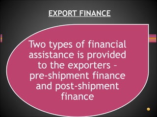 EXPORT FINANCE
 