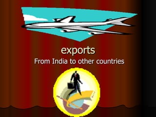 exports From India to other countries 