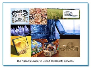 The Nation’s Leader in Export Tax Benefit Services
 