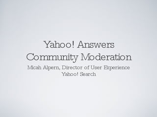 Yahoo! Answers Community Moderation ,[object Object]