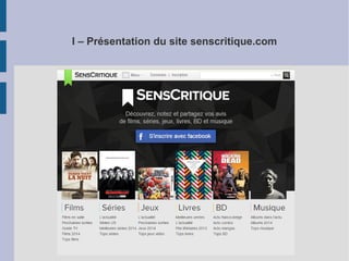 I – Présentation du site senscritique.com 
 