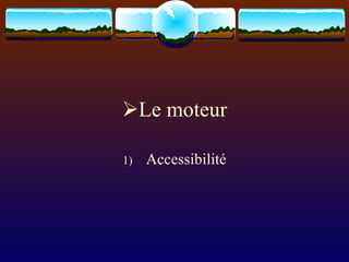 Le moteur Accessibilité 
