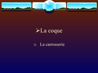 La coque La carrosserie 