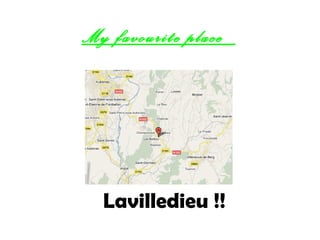 My favourite place  Lavilledieu !!  