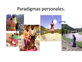 Paradigmas personales.
 