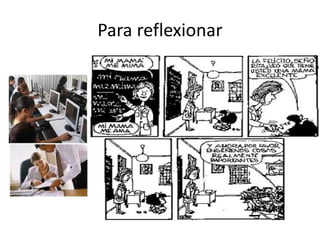 Para reflexionar
 