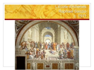 L’École d'AthènesRaphael Sanzioc. 1511  