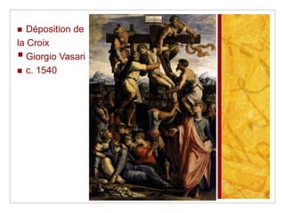 Déposition de la CroixGiorgio Vasaric. 1540
