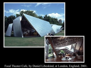 Food Theater Cafe, by Daniel Libeskind, at London, England, 2001. 
 