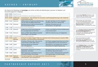 WOLFSBURG 2011
A G E N D A                   –      E N T W U R F                                                                             AutomotiveCOM
                                                                                                                               Fachtagung für IT in der Automobilindustrie




Die Themen der Workshops sind Vorschläge und werden auf Basis der Bedarfsanalyse zusammen mit Speakern und
Veranstaltungspartnern festgelegt.

 08:30 - 09:00   Registrierung
                                                                                                                            Unabhängige Experten referieren in den
 09:00 - 09:10   Begrüßung der Teilnehmer, Vorstellung der Partner                                                          Keynotes über die neuesten Technologie-
                                                                                                                            trends und aktuelle Entwicklungen.
 09:10 - 09:45   Eröffnungs-      Automotive IT – Der Schlüssel für Innovation und Prozessoptimierung in der modernen
                 Keynote          Automobilwirtschaft.
                                                                                                                            Mitveranstalter des Fachkongresses
 09:50 - 10:25   Premium          OEM-konforme Projektraumabsicherung        Wo geht die Reise hin? Ein Vergleich
                                                                                                                            »AutomotiveCOM Wolfsburg 2011« verfü-
                                  mit SSL-VPN und Webconferencing            zwischen Catia V6 vs. Siemens NX               gen über eine Ausstellungsfläche. In den
 10:30 - 11:05   Premium          Rechtskonforme E-Mail-Archivierung für     Desktop-Virtualisierung und                    Business Breaks und zwischen den
                                                                                                                            Workshops suchen IT-Entscheider den Dialog.
                                  die Automobilwirtschaft                    Konstruktion, wie geht das?
 11:05 - 11:20   Ausstellung & One-to-One-Gespräche
 11:20 - 11:55   Premium          E-Mail End-to-End Verschlüsselung:         Sichere und effektive Online-Kollaboration     In den Breakout Sessions präsentieren
                                  Ein Lösungsansatz für die Praxis           in der Konstruktion                            die Veranstaltungspartner den
                                                                                                                            Teilnehmern Ihre passenden Konzepte und
 12:00 - 12:35   Premium          PLM und PDM: Multi-OEM-kompatible          USB-Stick-Absicherung von Endgeräten           Lösungen für die Anforderungen der
                                  Technologien und Lösungen                                                                 Automobilindustrie.
 12:35 - 13:35   Ausstellung & One-to-One-Gespräche
 13:35 - 14:10   Lunch-           Ein Buch mit sieben Siegeln? Was ist zu beachten beim Datenaustausch zwischen OEM,        Beim Business Matching treffen
                 Keynote          Zulieferer und Konstruktions-Dienstleister.                                               Entscheider und Lösungspartner im
                                                                                                                            One-to-One-Gespräch aufeinander, um
 14:15 - 14:35   Classic          Einfallstor Wireless LAN – Wie wird Ihr    DLP (Data Leakage Prevention) out of the       die konkrete Zusammenarbeit zu eruieren.
                                  Unternehmen mobil UND sicher?              box angewendet auf die Automotive IT
 14:40 - 15:00   Classic          Optimale Mailserver-Sicherheit             Workstations und Displays der neuesten
                                                                                                                            In der Exhibition Area, und der After-
                                  und -Verfügbarkeit                         Generation für Digital Engineering             Convention-Lounge bietet sich die
 15:00 - 15:15   Ausstellung & One-to-One-Gespräche                                                                         Gelegenheit, mit den Besuchern in ent-
                                                                                                                            spannter Atmosphäre weitere Gespräche
 15:15 - 15:35   Classic          Physikalische Sicherheit für Campus,       Managed Output Services: Wie Sie Ihre          zu führen.
                                  Datacenter und Client                      Druckkosten dauerhaft senken
 15:40 - 16:00   Classic          Mehr Ergonomie und Präzision durch         Sicher ist sicher: Rollenbasierte Authentiﬁ-
                                  innovative Display-Technologie             zierungslösungen im Praxis-Einsatz
 16:00 - 16:20   Podiums-         Die technologischen und organisatorischen Herausforderungen
                 diskussion       und Chancen in der Automotive IT
 ab 16:20        After Convention Lounge mit Feierabendbier



P A R T N E R S H I P                         E X P O S É                2 0 1 1                                                                    5
 