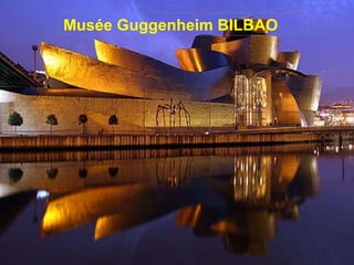 Musée Guggenheim BILBAO 