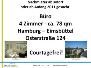 Nachmieter ab sofort oder ab Anfang 2011 gesucht: Büro 4 Zimmer - ca. 78 qmHamburg – EimsbüttelOsterstraße 124 Courtagefrei!  Toller Ausblick Helle Räume 