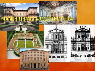 MANIERISMO ARQUITECTURA
 