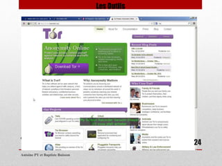 The internet behind the internet 
Antoine PY et Baptiste Buisson 
24 
Les Outils 
 