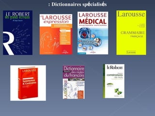 Dictionnaires sp é cialis é s   : 