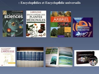 Encyclop é dies et Encyclop é die universalis   : 