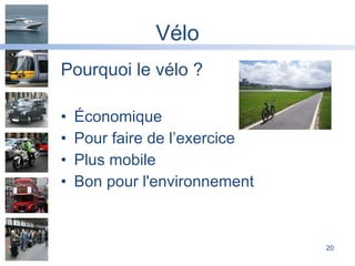 Vélo Pourquoi le vélo ? Économique Pour faire de l’exercice Plus mobile  Bon pour l'environnement 