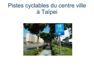 Pistes cyclables du centre ville à Ta ï pei 