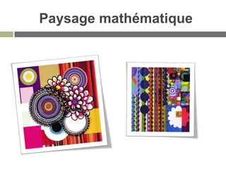 Paysage mathématique
 