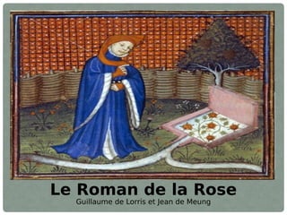 Le Roman de la Rose
Guillaume de Lorris et Jean de Meung
 