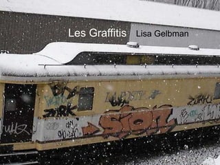 Les Graffitis Lisa Gelbman 