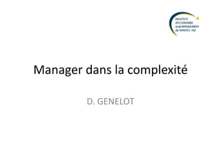 Manager dans la complexité
D. GENELOT

 