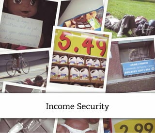 Income Security
 