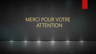 MERCI POUR VOTRE
ATTENTION
 