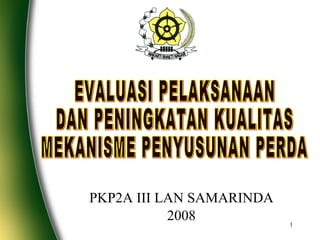 PKP2A III LAN SAMARINDA
           2008           1
 