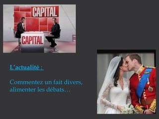 L’actualité :
Commentez un fait divers,
alimenter les débats…

 