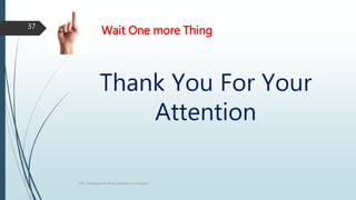 Thank You For Your
Attention
FPN : Management de la logistique et transport
37
Wait One more Thing
 