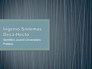 Semillero Juvenil Universitario
Preferia
