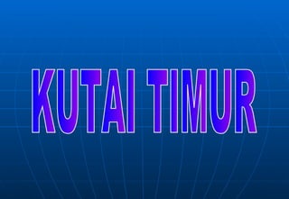 KUTAI TIMUR 