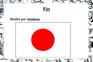 Fin
Réalisé par Stéphane

 