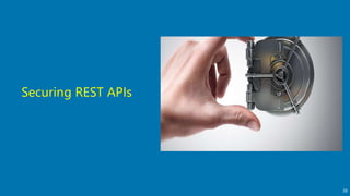38
Securing REST APIs
 