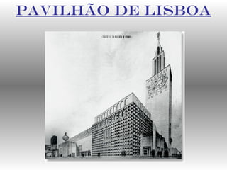 PAVILHÃO DE LISBOA
 