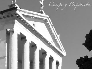 Cuerpo y Proporción
 