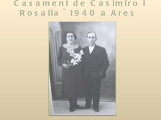 Casament de Casimiro i Rosalia ~1940 a Ares  