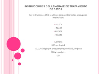 Instrucciones del lenguaje de control de datos (DCL), que se utilizan para determinar quien puede ver o modificar los datos.