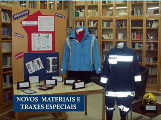 NOVOS MATERIAIS E
TRAXES ESPECIAIS

 