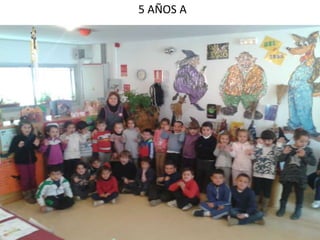 5 AÑOS A

 